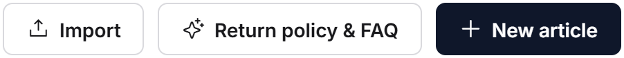 Import, Return policy & FAQ and New article buttons