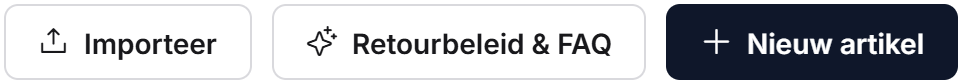Importeer, Retourbeleid & FAQ en Nieuw artikel knoppen